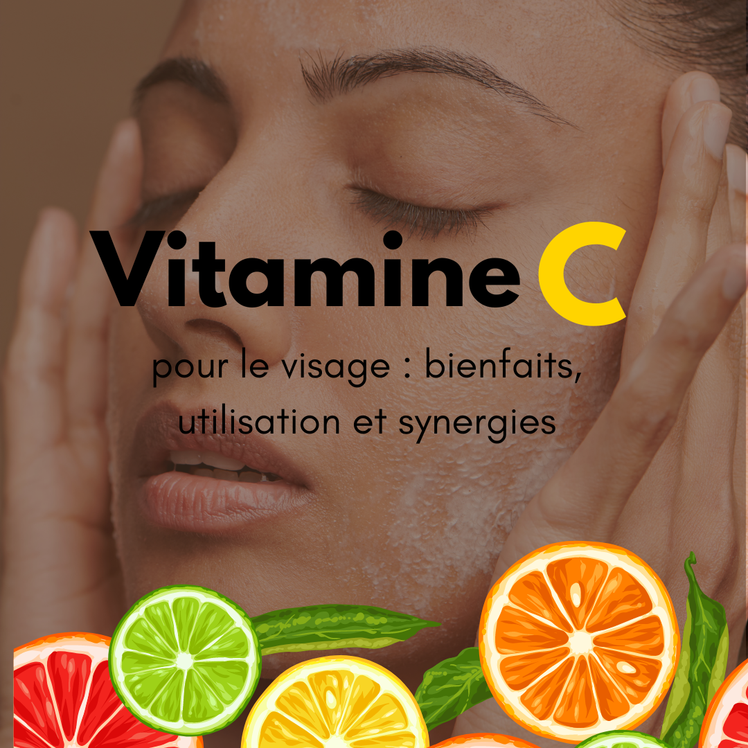 Les multiples bienfaits de la vitamine C pour le visage (avantages, utilisation et synergies)